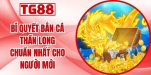 Bí Quyết Bắn Cá Thần Long Chuẩn Nhất Cho Người Mới