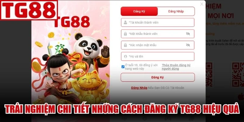 Trải nghiệm chi tiết những cách Đăng Ký TG88 hiệu quả