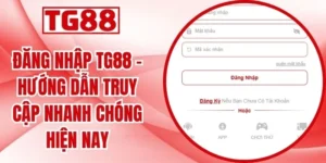 Đăng Nhập TG88 - Hướng Dẫn Truy Cập Nhanh Chóng Hiện Nay