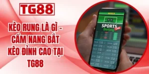 Kèo Rung Là Gì - Cẩm Nang Bắt Kèo Đỉnh Cao Tại TG88