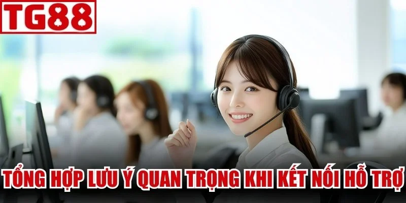 Tổng hợp lưu ý quan trọng khi người chơi kết nối hỗ trợ