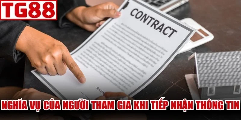 Toàn bộ nghĩa vụ của người tham gia khi tiếp nhận thông tin