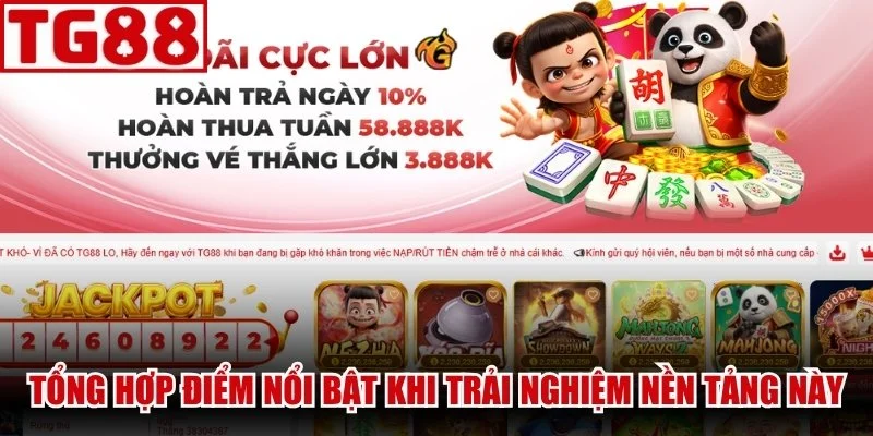 Tổng hợp điểm nổi bật khi trải nghiệm nền tảng này
