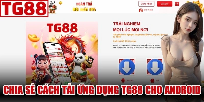 Chia sẻ cách tải ứng dụng TG88 cho phần mềm Android