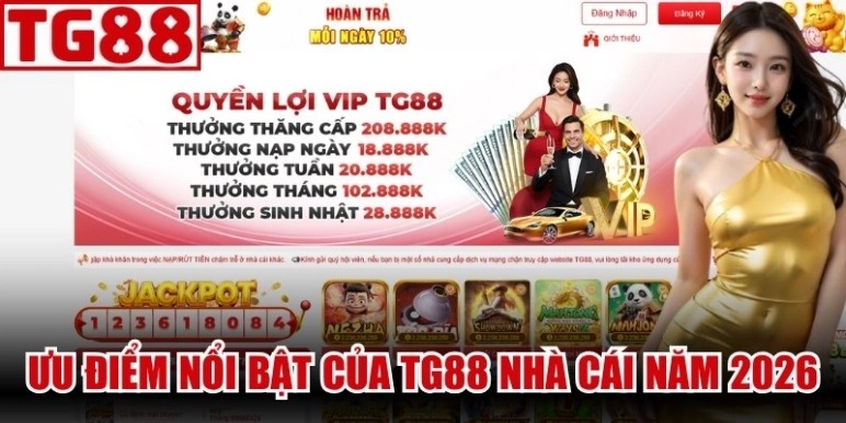Khám phá những ưu điểm nổi bật của TG88 nhà cái năm 2026