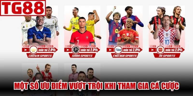 Một số ưu điểm vượt trội khi tham gia trải nghiệm cá cược